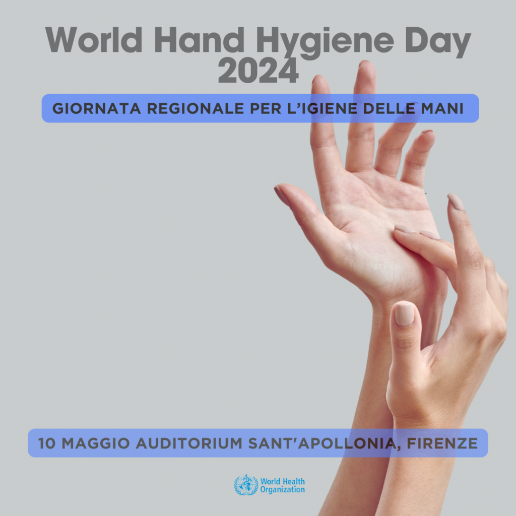World Hand Hygiene Day 2024 – Giornata regionale per l’igiene delle mani – 10 maggio Auditorium Sant’Apollonia, Firenze