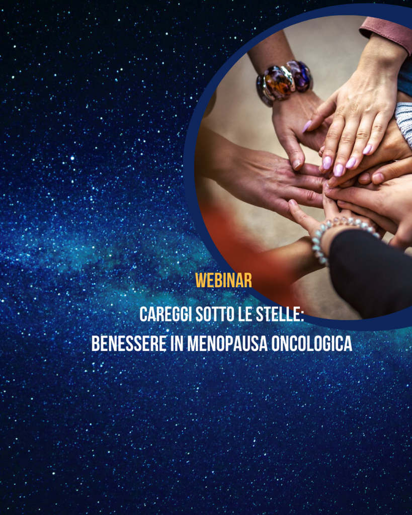 Webinar Careggi sotto le stelle: benessere in menopausa oncologica –  22/4/2025 ore 21