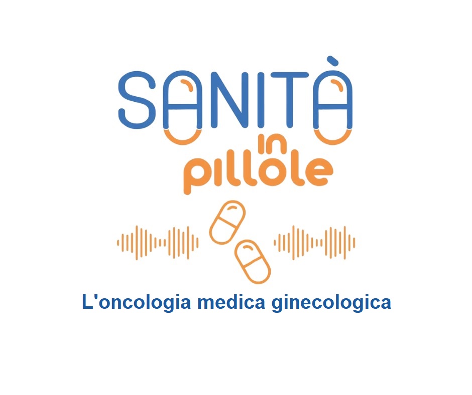 Sanità in pillole – L’oncologia medica ginecologica