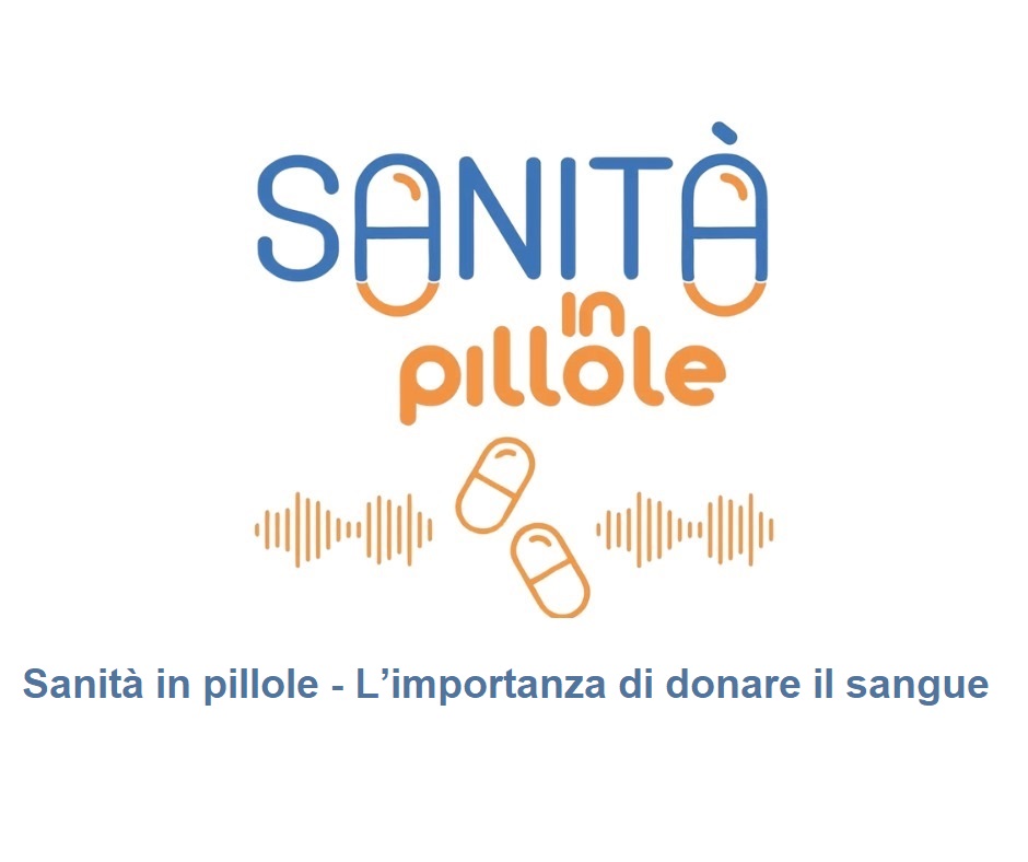 Sanità in pillole – L’importanza di donare il sangue