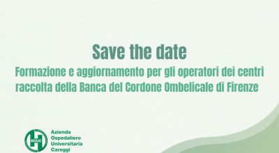 Save the date! – Formazione e aggiornamento per gli operatori dei centri raccolta della Banca del Cordone Ombelicale di Firenze