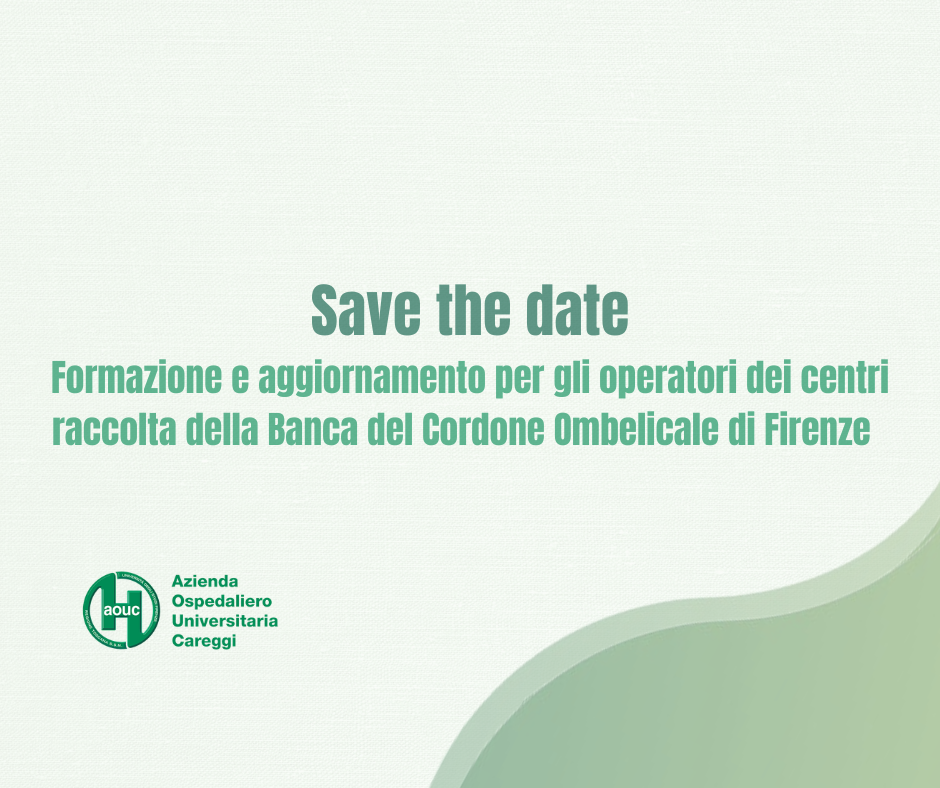 Save the date! – Formazione e aggiornamento per gli operatori dei centri raccolta della Banca del Cordone Ombelicale di Firenze