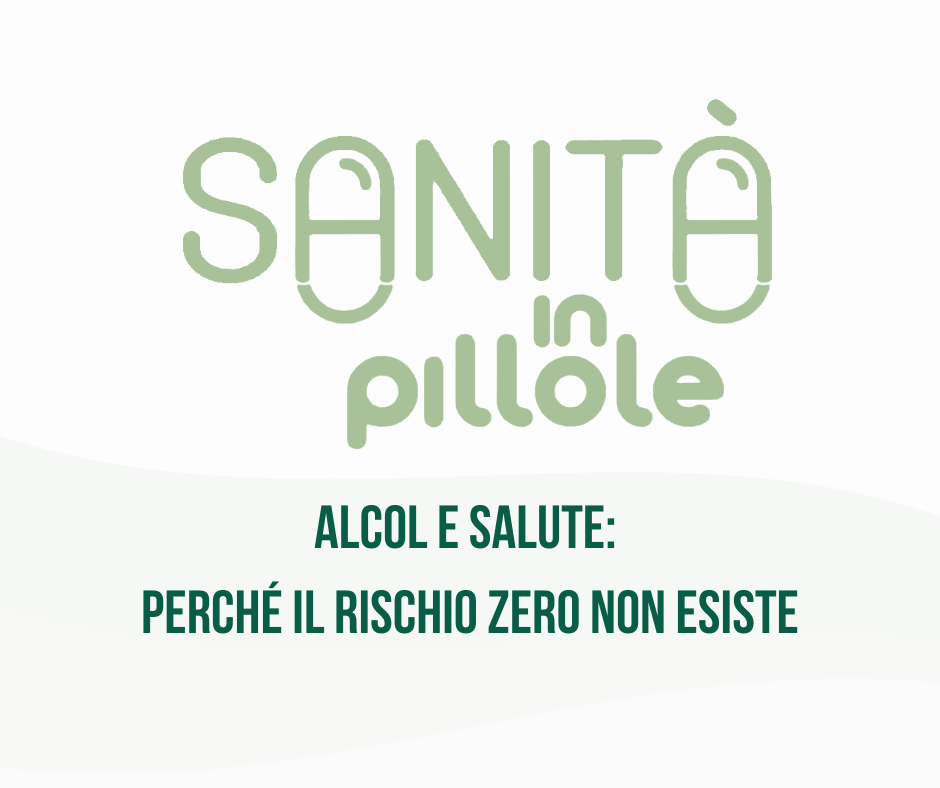 Sanità in Pillole – Alcol e salute: perché il rischio zero non esiste