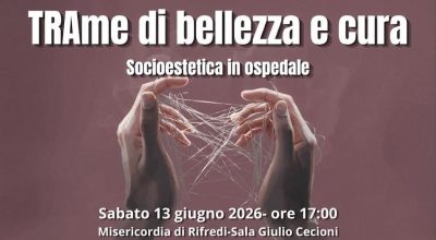 Socioestetica in ospedale: il progetto dell’Azienda Careggi presentato alla serata TRAme di bellezza e cura