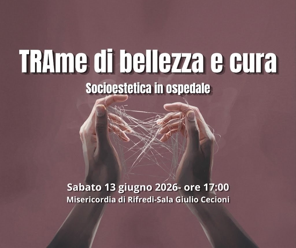 Socioestetica in ospedale: il progetto dell’Azienda Careggi presentato alla serata TRAme di bellezza e cura