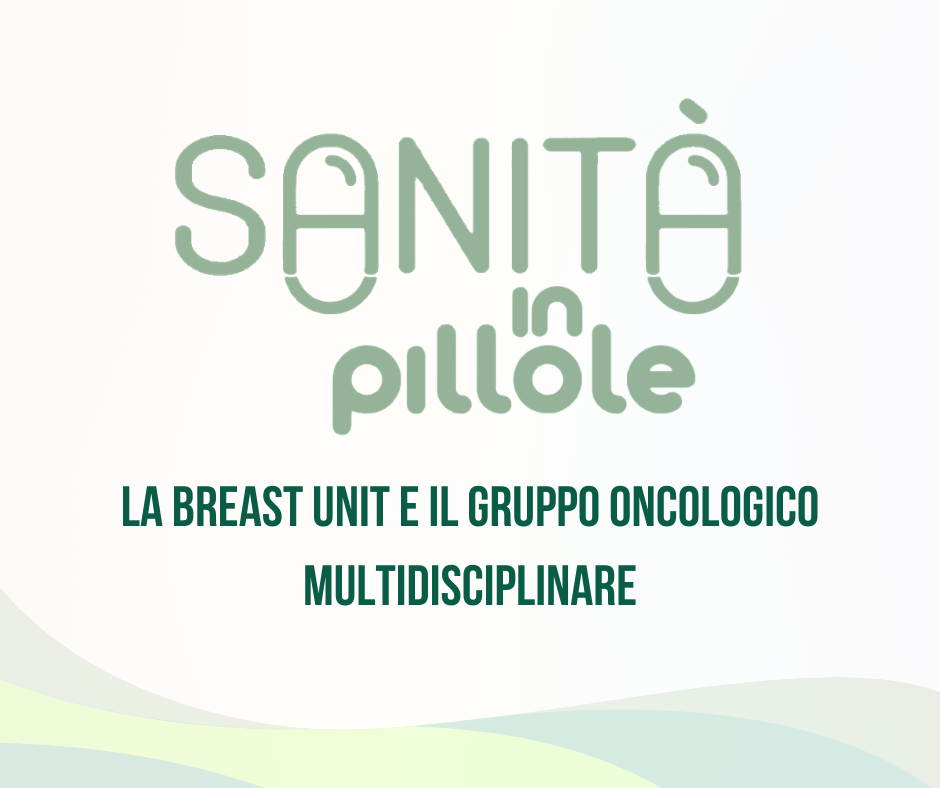 Sanità in Pillole – La Breast Unit e il gruppo oncologico multidisciplinare