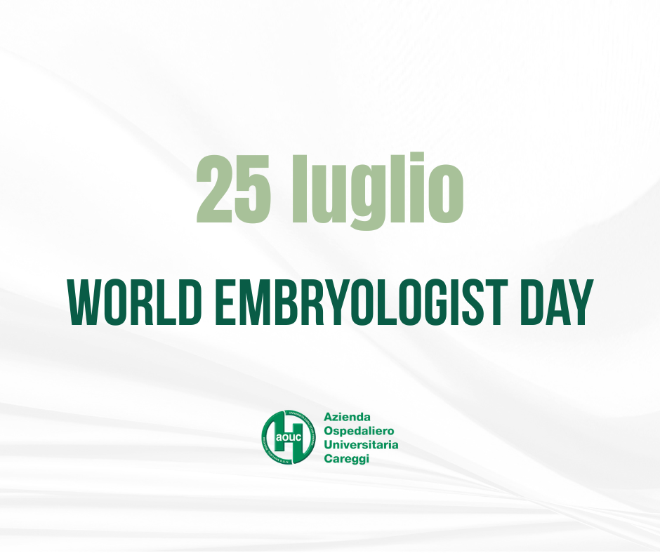 Giornata mondiale dell’embriologia clinica: il 25 luglio si celebra il #WorldEmbryologistDay